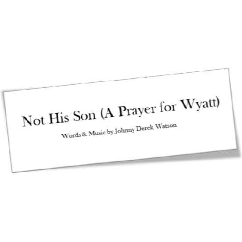 not his son (a prayer for wyatt)